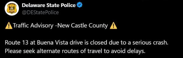 Image of a Traffic Advisory that says Route 13 at Buena Vista drive is closed due to a serious crash. Please seek alternate routes of travel to avoid delays