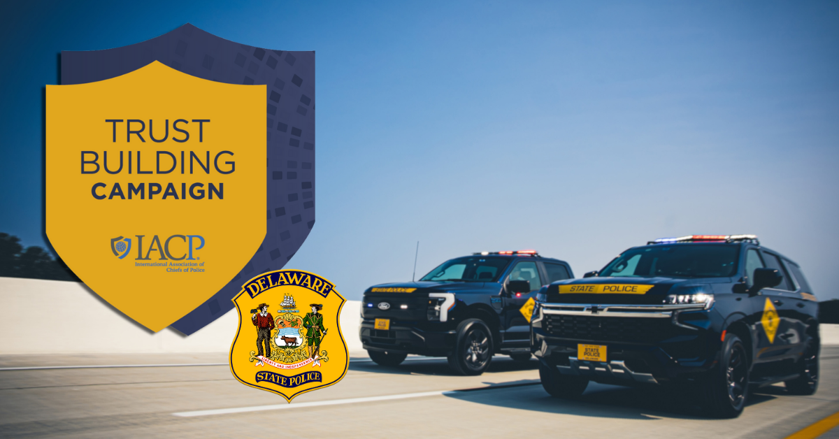 International Association of Chiefs of Police Trust Building Campaign logo on the left side connected with Delaware State Police door seal in front of a photo including two DSP vehicles