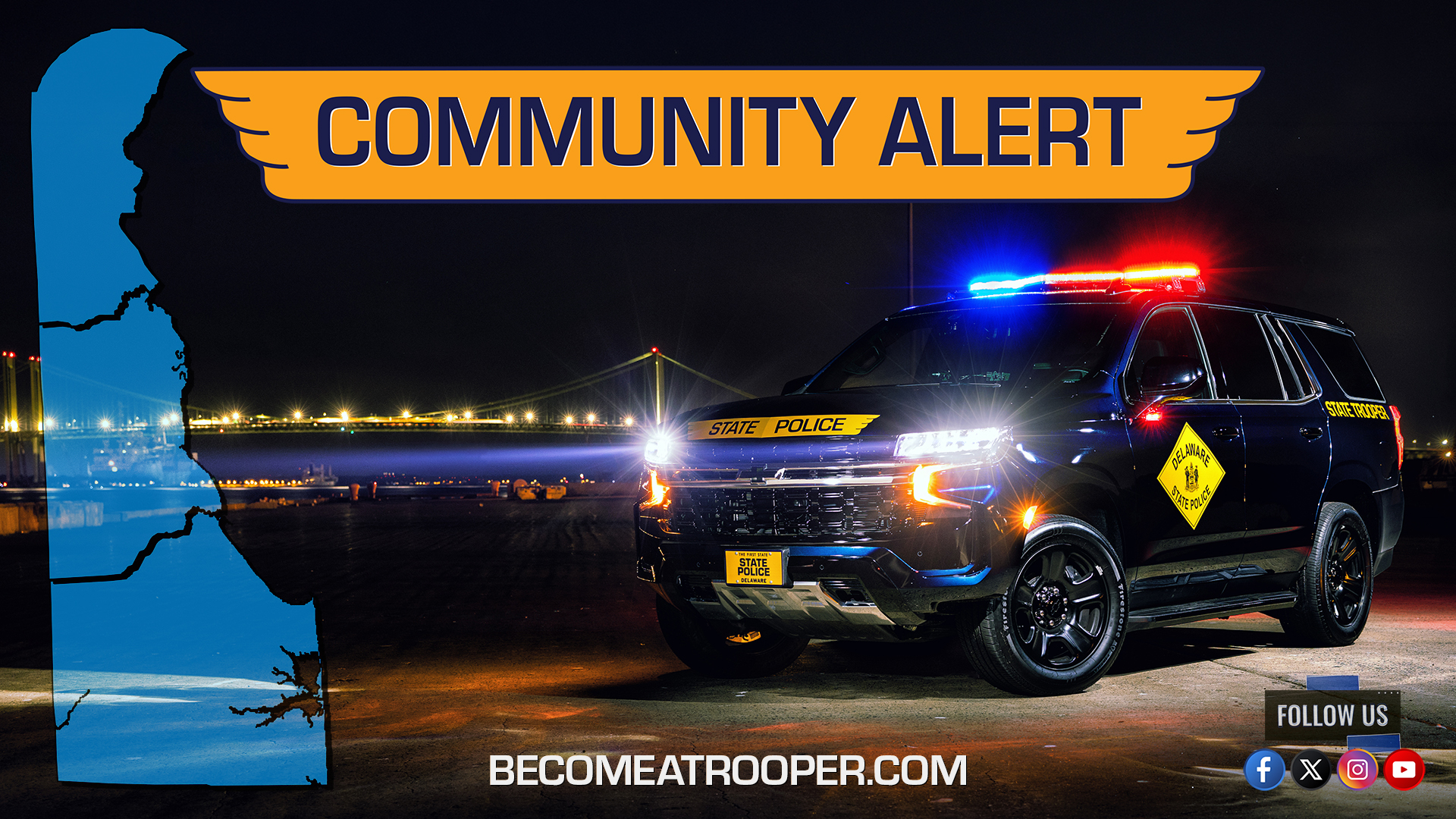 Graphic titled “Community Alert” featuring a Delaware State Police SUV with flashing red and blue lights parked at night near a lit suspension bridge. A silhouette map of Delaware appears on the left, and the text “BecomeATrooper.com” and social media icons are shown at the bottom, encouraging recruitment.