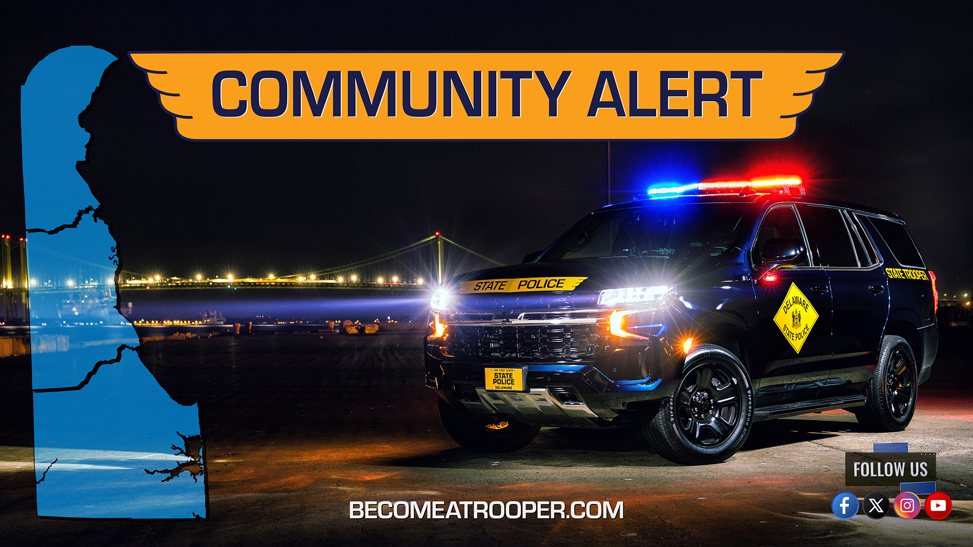 Graphic titled “Community Alert” featuring a Delaware State Police SUV with flashing red and blue lights parked at night near a lit suspension bridge. A silhouette map of Delaware appears on the left, the text “BecomeATrooper.com” on the bottom center, and social media icons are shown at the bottom right corner.